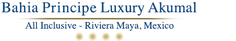 Luxury Bahia Principe Akumal – Riviera Maya – Bahia Principe Akumal All Inclusive Resort